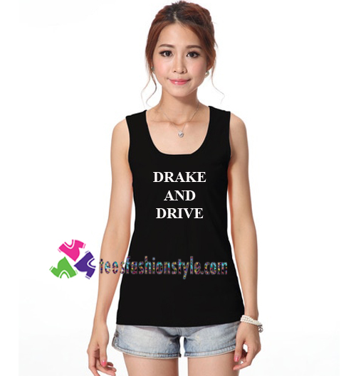 Drake and Drive Tanktop gift tanktop shirt unisex custom clothing Size S-3XL