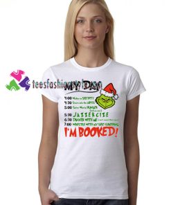 The Grinch T Shirt My Day I'm Booked Christmas T Shirt gift tees unisex adult cool tee shirts