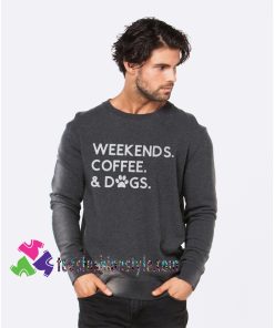 Weekends Coffee & Dogs, Dog Lover, Christmas Gift