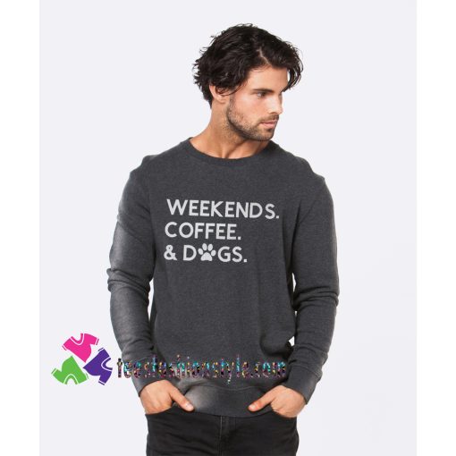 Weekends Coffee & Dogs, Dog Lover, Christmas Gift