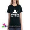 Yoga Namaste Pot Marijuana High, Inspiration Shirt, Summer