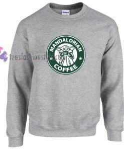 Starbucks and Baby Yoda Inspired Mandalorian Coffee starwars sweatshirt