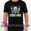 In this moment fuck Corona T shirt For Unisex