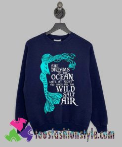 She dreams of the ocean Sweatshirts