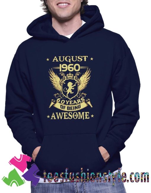 August 1960 60 Years Of Being Awesome Unisex Hoodie