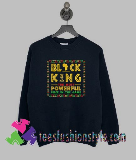 Black king the most powerful piece in the game retro Sweatshirts