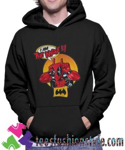 Deadpool I Am The Night Unisex Hoodie By Teesfashionstyle.com