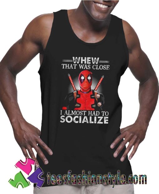 Deadpool That Was Close Tank Top For Unisex