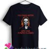 Michael Myers You Sound Better With You Mouth Closed T shirt