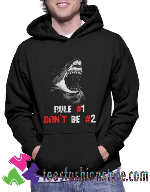 Shark rule 1 dont be 2 Unisex Hoodie