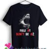 Shark rule 1 dont be 2 T shirt For Unisex By Teesfashionstyle.com