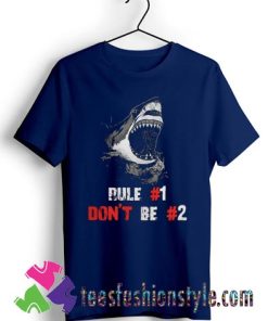 Shark rule 1 dont be 2 T shirt For Unisex By Teesfashionstyle.com