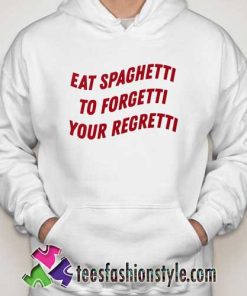 Eat-Spaghetti-To-Forgetti-Your-Regretti-White-Hoodie