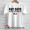 Fat Guys win games T Shirt