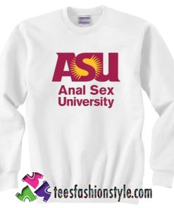 ASU Anal Sex University Sweatshirt
