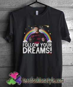 Follow Your Dreams! superkiller T Shirt